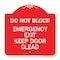 Signmission Do Not Block Emergency Exit Door Keep Clear, Red & White Aluminum Sign, 18" L, 18" H, RW-1818-24154 A-DES-RW-1818-24154 - alternate 1